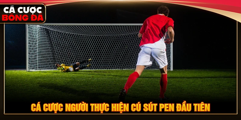Cá cược người thực hiện cú sút pen thành công