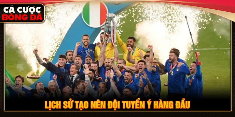 Đội tuyển Ý với lịch sử qua nhiều thế hệ tiềm năng