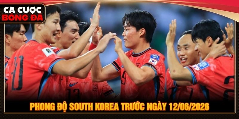 Phong độ South Korea trước ngày 12/06/2026