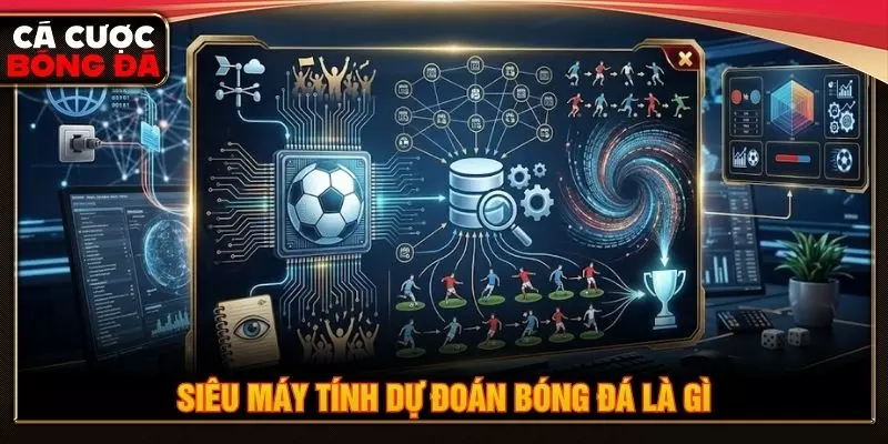 Siêu máy tính dự đoán bóng đá là gì