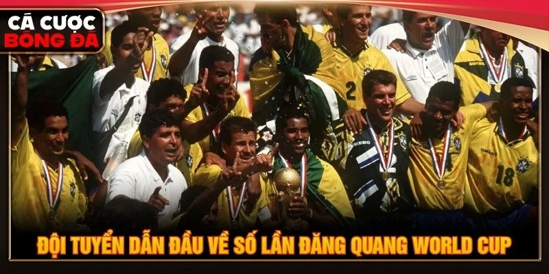 Giải đáp câu hỏi đội bóng nào vô địch World Cup nhiều nhất